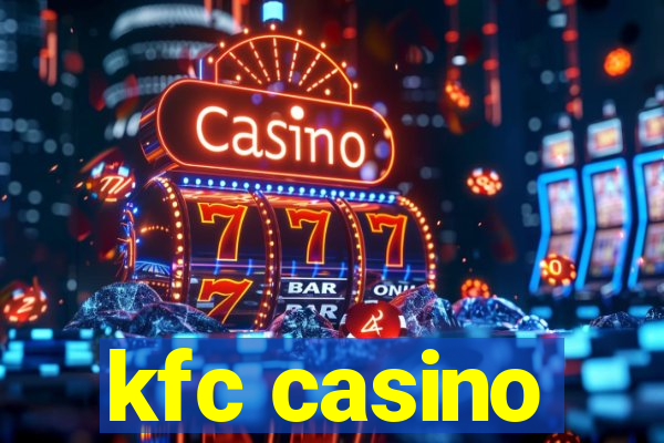 kfc casino